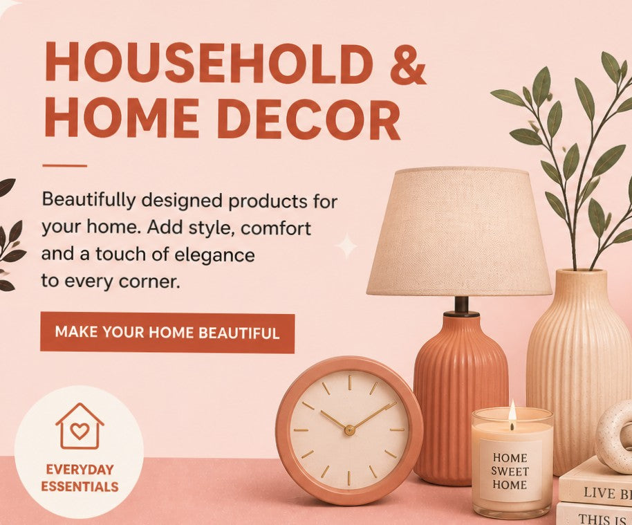HOUSE HOLD & HOME DECOR
